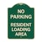 Signmission No Parking No Parking Resident Loading Area Heavy-Gauge Aluminum Sign, 24" x 18", G-1824-23669 A-DES-G-1824-23669 - alternate 1